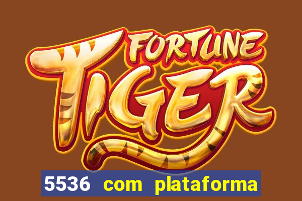 5536 com plataforma de jogos